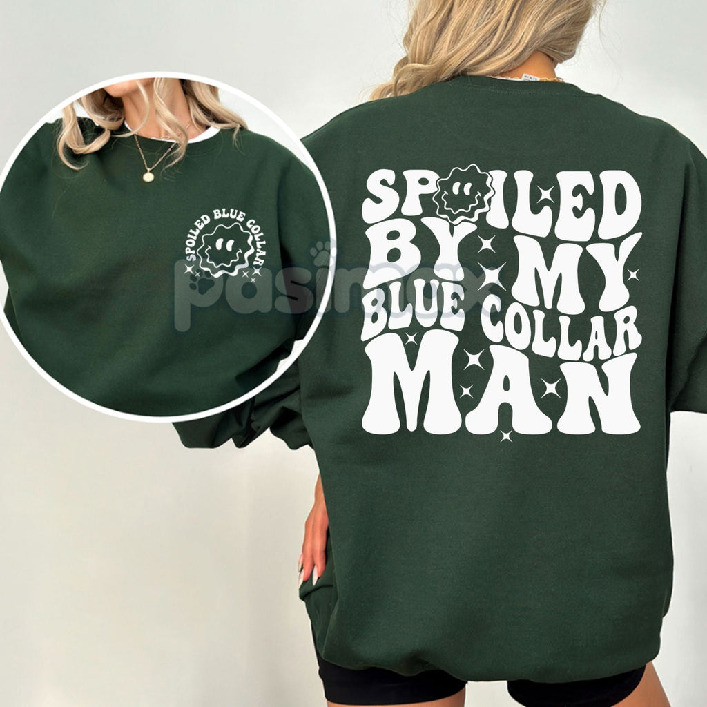 Spoiled By My Blue Collar Man Sweatshirt – Proud & Cozy Top